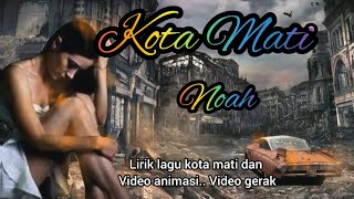 kota mati noah