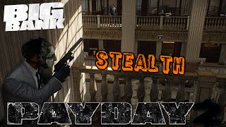 Big Bank STEALTH - Payday 2