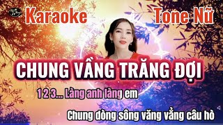 KARAOKE | CHUNG VẦNG TRĂNG ĐỢI REMIX TONE NỮ  | Beat Gốc Mỹ Nhung Cực Hay