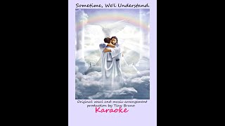 Sometime, We'l Understand, Karaoke, by Tiny Bruno