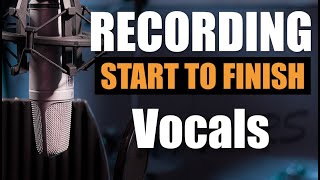 How to Record a Song from Start to Finish - Vocals