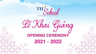 TH School Opening Ceremony 2021 - 2022 | Lễ Khai giảng TH School 2021 - 2022