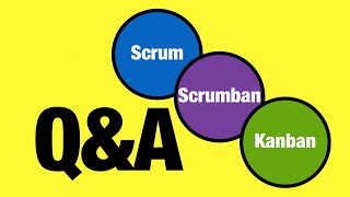 Scrum vs Kanban vs Scrumban - Let's talk! [Q&A Session]