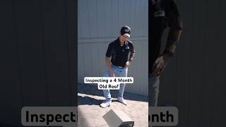 Inspecting a 4 Month Old Roof