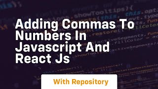 Adding commas to numbers in javascript and react js