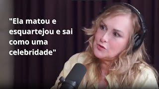 O PSICOPATA se passa por ESQUIZOFRÊNICO | Rosângela Monteiro | Fala sobre Elize Matsunaga