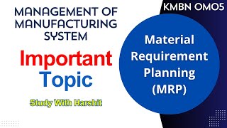 Material Requirement Planning (MRP) | KMBN OM05 Management Of Manufacturing System Important Topic