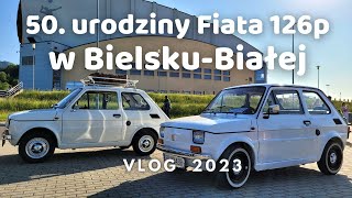 50 URODZINY FIATA 126p W BIELSKU-BIAŁEJ | Maluch | MotoSHOW | MUZEUM | 2023 | VLOG