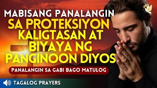 MABISANG PANALANGIN SA PROTECTION,  KALIGTASAN AT BIYAYA NG PANGINOON DIYOS• PANALANGIN SA GABI