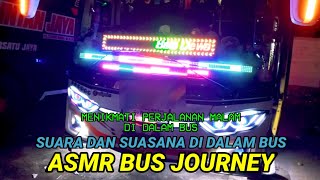 ASMR Bus menikmati perjalanan malam di dalam Bus pariwisata Po Haryanto