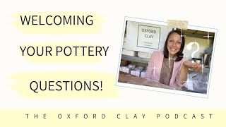 Welcoming Your Pottery Questions