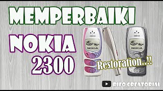 Restoration HP Nokia 2300 -  Memperbaiki Handphone - Rifo Creatorial