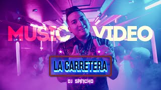 La Carretera- @DJSancho  Official Music Video