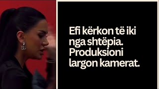 Efi kërkon të largohet, produksioni largon kamerat. #efidhedhes