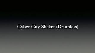 【ドラム用カラオケ】Cyber City Slicker (Drumless) / Hiroyuki Noritake