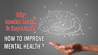 Why mental health is important? How to Improve Mental Health?