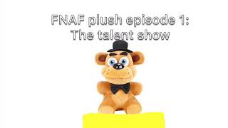 FNAF plush episode 1: the talent show