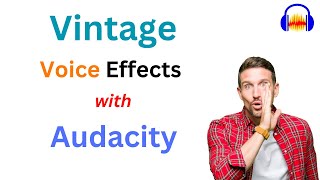 Vintage voice effects with Vinyl record in Audacity (Old TV/Radio)