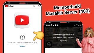 Cara Memperbaiki Youtube Ada masalah dengan server [400] di Android