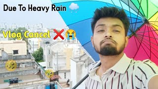 Baarish Ke Vajah Se Vlogs Cancel Ho Gaya 🥺🌧️ |  Vlogs