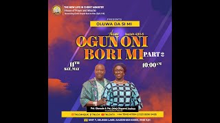 OLUWA DASI MI SERVICE || OGUN ONI BORI MI (PT 2) || SAT. 11TH MAY 2024