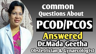 Frequently asked questions by young women about PCOD/PCOS.Answered  by Gynaecologist Dr.Mada Geetha