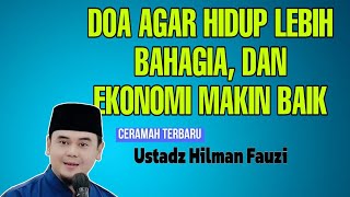 USTADZ HILMAN FAUZI, CERAMAH TERBARU  ‼️ DOA AGAR HIDUP BAHAGIA