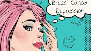 A Survivor Talks About Breast Cancer Depression