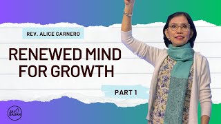 RENEWED MIND FOR GROWTH  1 / Rev Alice Carnero / 070223