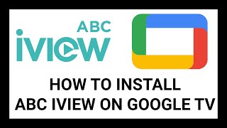 How To Install ABC iView on Google TV (Google TV Streamer, Chromecast, Sony TV, TCL TV)