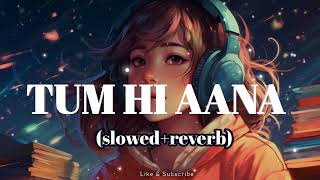 tum hi aana emotional slowed and reverb, lofi viral song, #marjaavan #tumhiaana #slowedreverb #lofi🥲