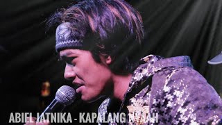 KAPALANG NYAAH - ABIEL JATNIKA LIVE