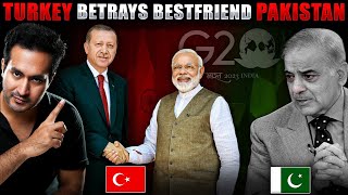 Why TURKEY Betrayed Friend PAKISTAN To Support INDIA? | PAKS Big Failure At G20