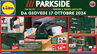 Volantino Lidl Parkside fai da te Performance del 17 ottobre 2024 #parkside #lidl #attrezzi 🟩⬜️🟥