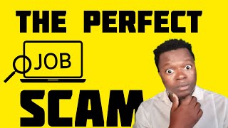 Is this the perfect job scam?