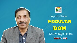 MODULAR BOM | Knowledge Terms | Supply Chain  ||  TOPIC   374