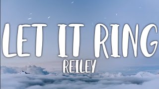 Reiley - Let It Ring (Lyrics)