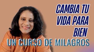 Cambia tu vida para bien, Un Curso de Milagros