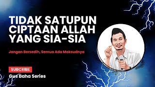 GUS BAHA : ALLAH TIDAK MENCIPTAKAN KAMU SIA-SIA #gusbaha #gusbahaterbaru #ngajigusbahaterbaruhariini