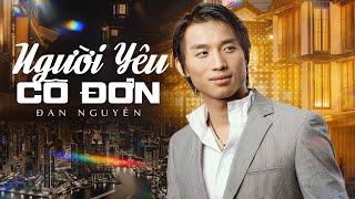 Tuyệt Phẩm Bolero Bất Hủ Một Thời Của Ca Sĩ Đan Nguyên - LK NGƯỜI YÊU CÔ ĐƠN | Nghe Là Mê