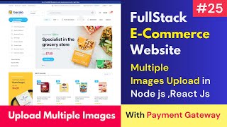 #25 Multiple Images Upload in Node js React Js  | Ecommerce  Website Using React , Node , Mongo db 🔥