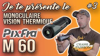 Chasse Passion Le Lab' #3 : le monoculaire thermique Pixfra M60