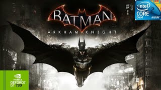 Batman Arkham Knight | GT730 2GB DDR3 | Core 2 Quad Q9400 | 6GB RAM DDR2