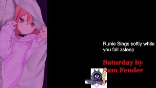 Runie sings so you can fall alseep: Saturday by Sam Fender