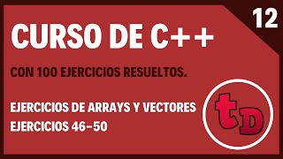 12-Ejercicios con arrays y vectores en C++-Parte 1