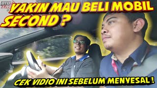 Lagi Cari Mobil Second !? Katanya Lebih Murah ? Yakin !? Melek Cuy MENDING AMBIL BARU  !!