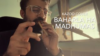 BAHARLA HA MADHUMAS - AJAY ATUL (Raw Kazoo Cover)