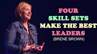 Four Skill Sets Make the Best Leaders | Brené Brown | Motivational Video