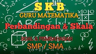 SKB guru Matematika CPNS 2020 || perbandingan & Skala#soaldanpembahasan