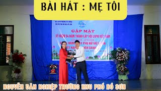 MẸ TÔI - MỪNG NGÀY PHỤ NỮ 20/10/2024 | THỂ HIỆN : NGUYỄN VĂN NGHIỆP_TRƯỞNG THÔN KHU PHỐ BỒ SƠN